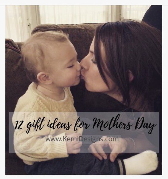 12 gift ideas for Mothers Day